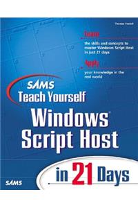 Sams Teach Yourself Windows Scripting Host in 21 Days