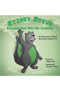 Stinky Steve Explains Kids Who Use Cannabis