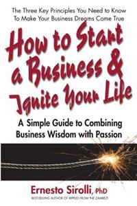 How to Start a Business and Ignite Your Life