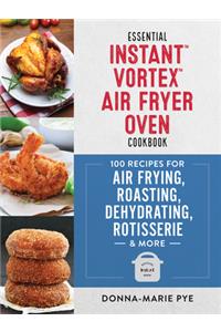 Essential Instant Vortex Air Fryer Oven Cookbook