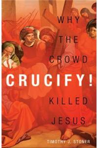 Crucify!