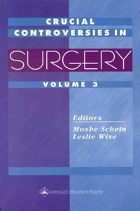Crucial Controversies in Surgery (Crucial Controversies in Surgery: Perspectives on 15 Major Controversial Topics in General Surgery)