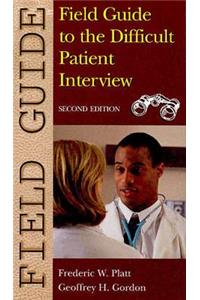 Field Guide to the Difficult Patient Interview