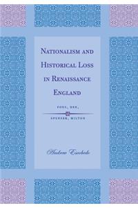 Nationalism and Historical Loss in Renaissance England