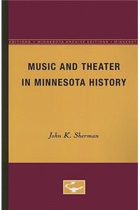 Music and Theater in Minnesota History