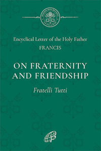 On Fraternity & Social Friendship