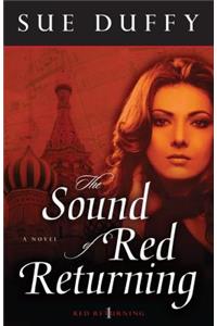 The Sound of Red Returning – A Novel