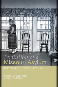 Evolution of a Missouri Asylum, 1