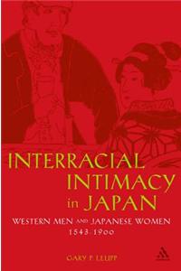 Interracial Intimacy in Japan: Western Men and Japanese Women, 1543-1900