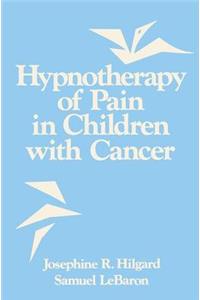 Hypnotherapy Of Pain In Children With Cancer
