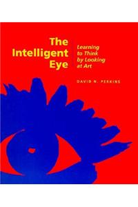 The Intelligent Eye – Learning to Think by Looking  at Art