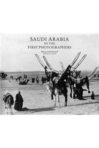 Saudi Arabia by the First Photographers