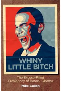 Whiny Little Bitch