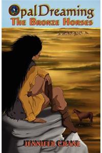 Opal Dreaming - The Bronze Horses