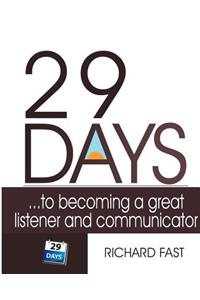 29 DAYS ... to becoming a great listener and communicator