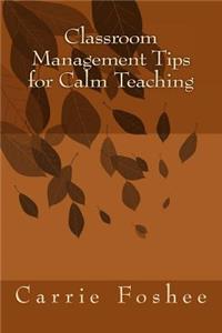 Classroom Management Tips for Calm Teaching