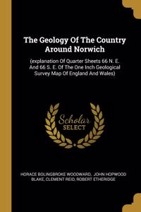 Geology Of The Country Around Norwich