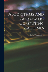 Algorithms and Automatic Computing Machines