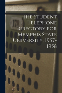 The Student Telephone Directory for Memphis State University, 1957-1958