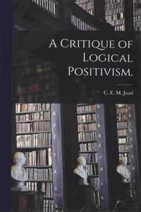 Critique of Logical Positivism.