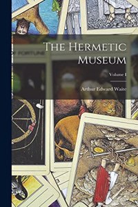 Hermetic Museum; Volume I