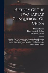 History Of The Two Tartar Conquerors Of China