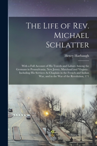 Life of Rev. Michael Schlatter