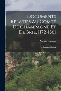 Documents Relatifs Au Comté De Champagne Et De Brie, 1172-1361