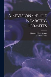 Revision Of The Nearctic Termites