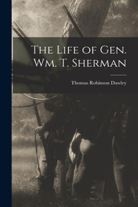 Life of Gen. Wm. T. Sherman