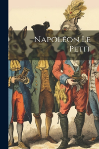 Napoléon Le Petit