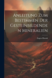 Anleitung zum Bestimmen der gesteinbildenden Mineralien