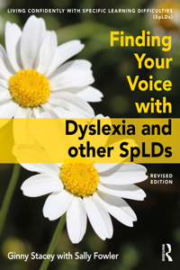 Finding Your Voice with Dyslexia and Other Splds