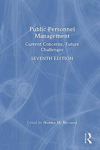 Public Personnel Management: Current Concerns, Future Challenges