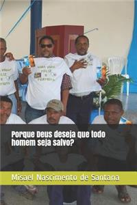 Porque Deus deseja que todo homem seja salvo?