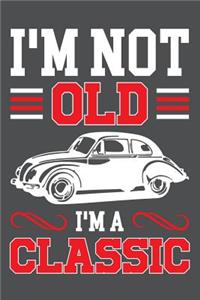 I'm Not Old I'm Classic