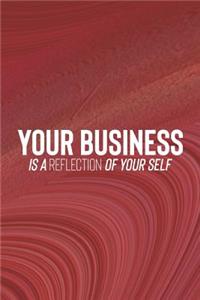 Your Business Is A Reflection Of Your Self