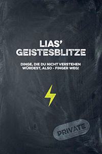 Lias' Geistesblitze - Dinge, die du nicht verstehen würdest, also - Finger weg! Private
