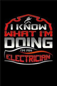 I Know What I'm Doing I'm A Electrician