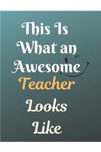 This Is What an Awesome Teacher Looks Like Notebook Journal