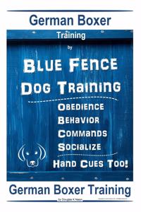 German Boxer By Blue Fence - Dog Training Obedience - Behavior - Commands - Socialize, Hand Cues Too!