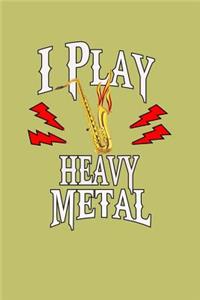 I Play Heavy Metal