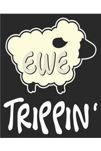 Ewe Trippin'