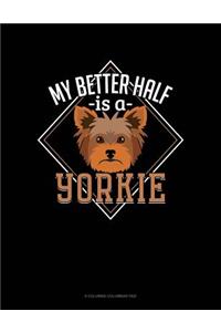 My Better Half Is A Yorkie