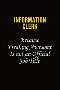 Information Clerk Because Freaking Awesome Is Not An Official Job Title