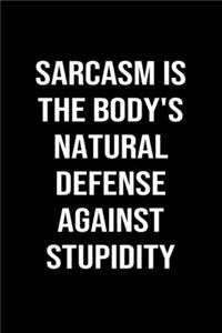 Sarcasm Is The Body's Natural Defense Against Stupidity