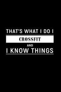 That's What I Do I Crossfit and I Know Things