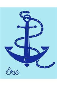 Erie: 108 Page College Ruled Notebook 8x10: Navy & Aqua Blue Anchor Nautical Theme: Erie, Pa