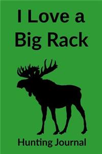 I Love a Big Rack Hunting Journal