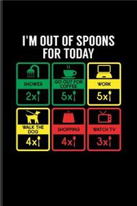 I'm Out Of Spoons For Today